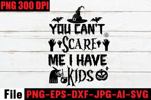 Download You Can't Scare Me I Have Kids SVG Cut F - Premium Resources
