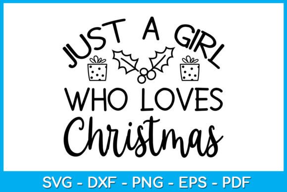 Download Just a Girl Who Loves Christmas Cut File - Christmas Collection